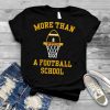 More Than A Football School shirt