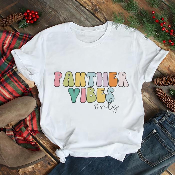 Panther Vibes Only Shirt