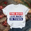 The boys are back in towm shirt