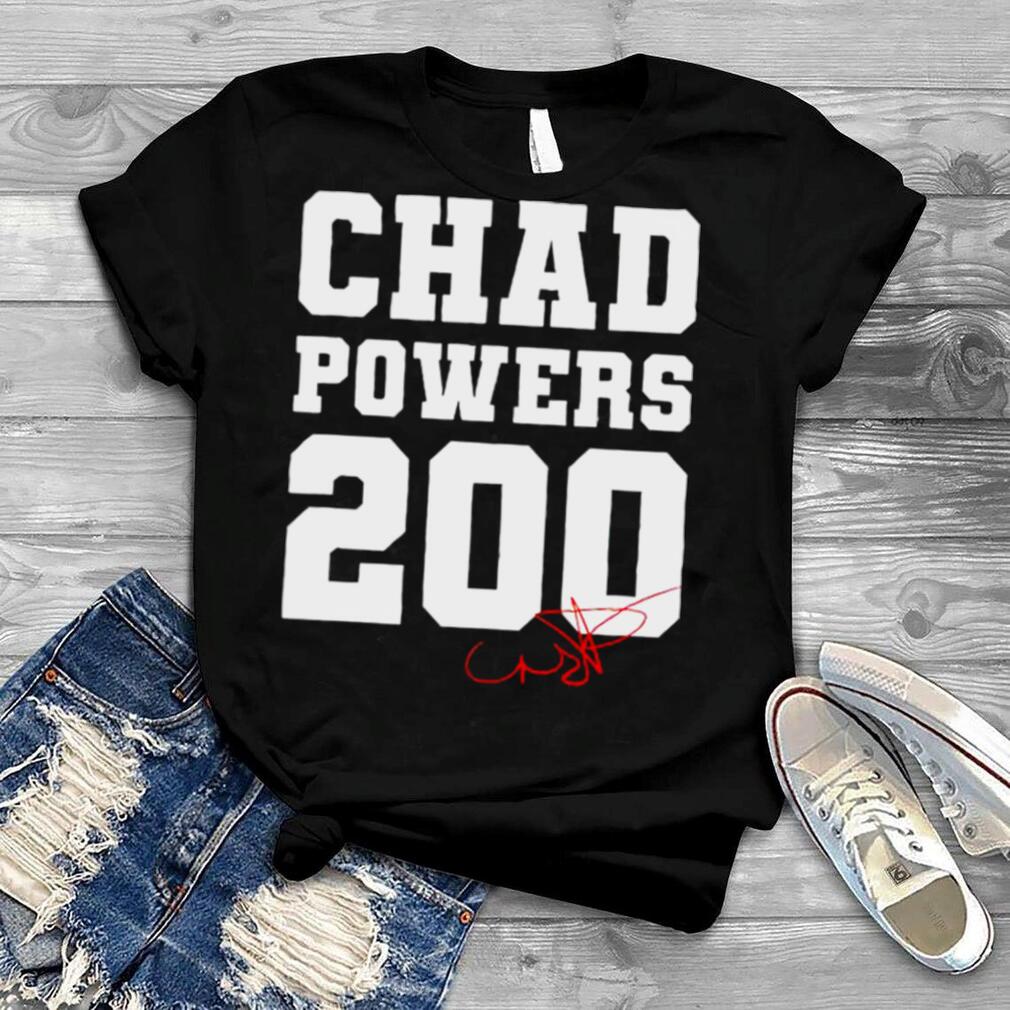 Chad Powers 200 signature shirt
