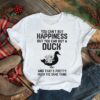 You can’t buy happiness but you can buy a duck shirt