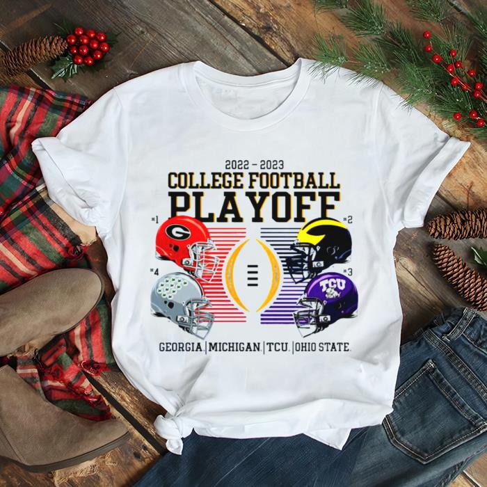 2022 2023 College Football Playoff Georgia Michigan TCU And Ohio State Shirt
