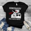 Goncharov 101 Real Mafia Movie shirt