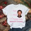 Mentally Dating Bradley Cooper shirt