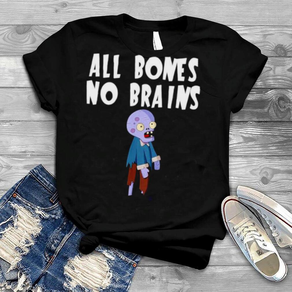 All bones no brains halloween zombie shirt