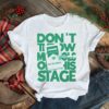 Tobacco Dont Like Menthols On This Stage shirt