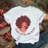 Aesthetic Art Young Gifted And Black Girl shirt
