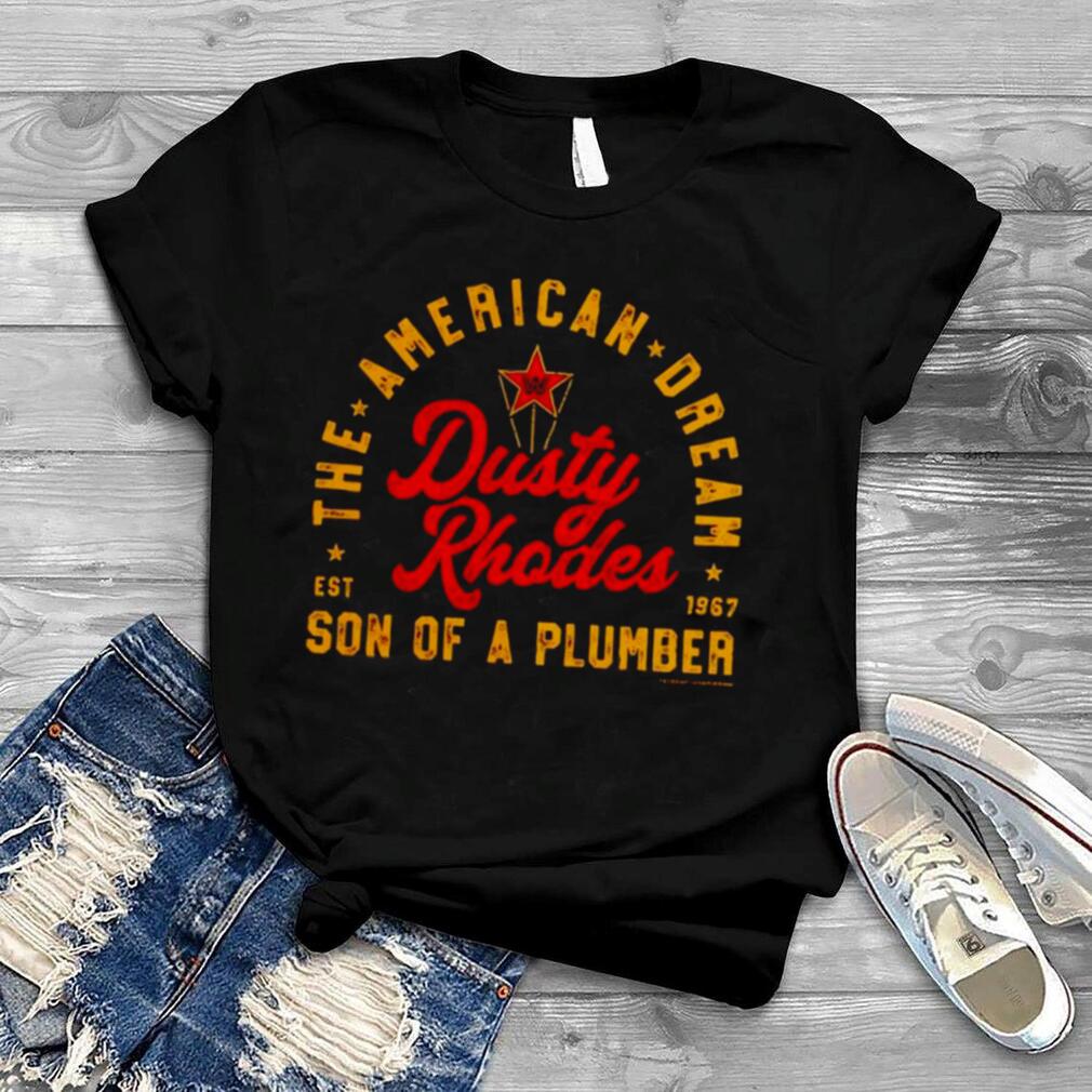 Dusty Rhodes Son of a plumber shirt