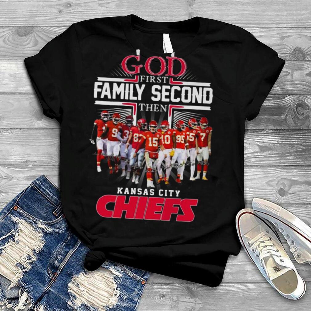 God First Family Second Then Kansas City Chiefs Teams Signatures 2023 Shirt