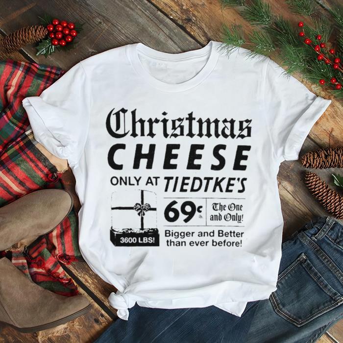 Tiedtke’s Christmas Cheese Only At Tiedtke’s Shirt