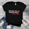Just say no to making plans sorry I’m busy shirt