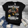 Damn Right I Am A Green Bay Packers Mascot Fan Win Or Lose T Shirt