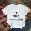 Je suis annoyed shirt