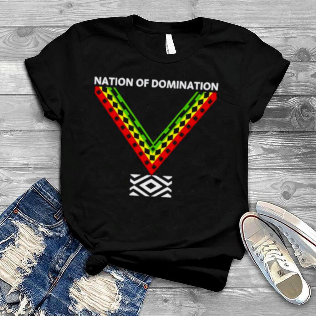Nation of domination shirt