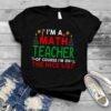 I’m A Math Teacher Of Course I’m On The Nice List Christmas shirt