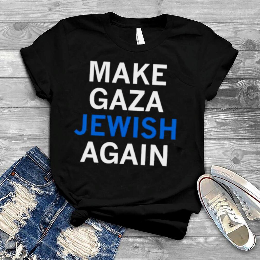 Mario Nawfal Make gaza jewish again shirt