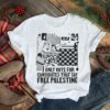 Only Vote For Candidates That Say Free Palestine T shirt
