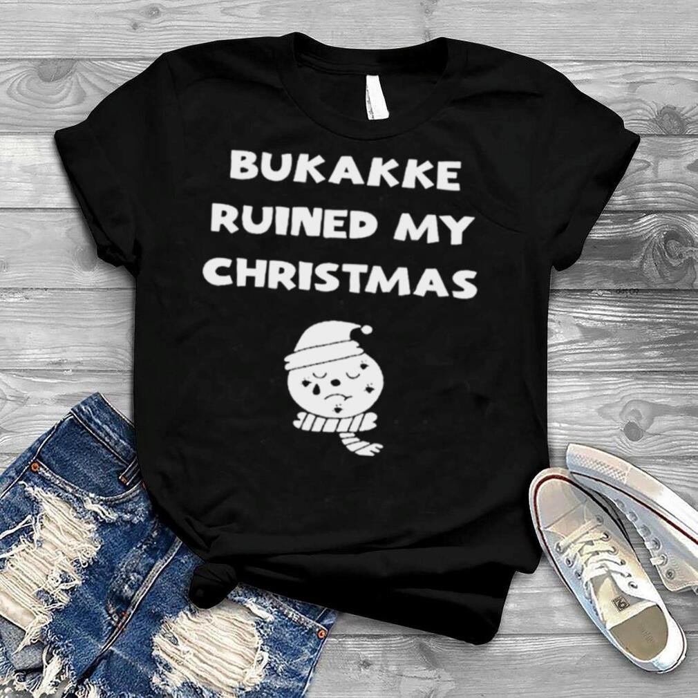 Bukakke ruined my Christmas shirt