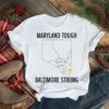 Maryland Tough Baltimore Strong shirt