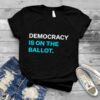 Marc E. Elias Democracy is on the ballot shirt